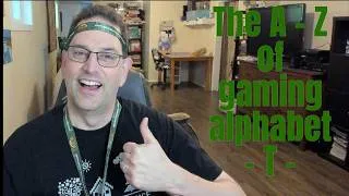 Thumbnail: The A - Z of gaming alphabet - T - @DavidPlaysAndCollects