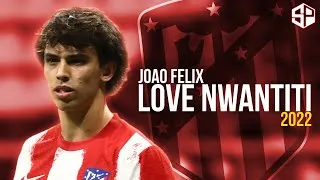 Thumbnail: Joao Felix 2022 ► Love Nwantiti - CKay ● Skills & Goals - HD 🔴 ⚪️ 🔵 🇵🇹