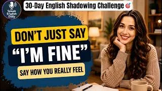 Thumbnail: Express Your Feelings Naturally in English |Real Conversations | Shadowing English Speaking Practice