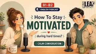 Thumbnail: English Podcast For Learning English Conversation | HOW TO STAY MOTIVATED | Real Easy English B1–B2