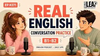 Thumbnail: English Podcast for Learning English Conversation | Real Daily Life English | B1-B2 English Podcast