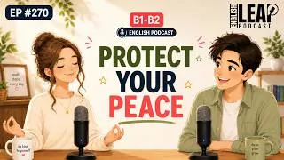 Thumbnail: English Podcast for Learning English Conversation | How to Protect Your Peace | B1 English Podcast