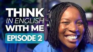 Thumbnail: Think In English With Me | Episode 2: “Relationships“