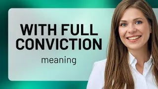 Thumbnail: Unlocking Confidence: The Power of "With Full Conviction"