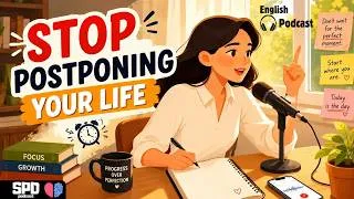 Thumbnail: Let's talk About How to Stop Procrastinating and Take Action Today - Speak Power Daily Podcast