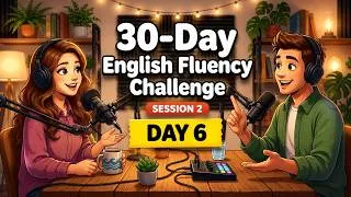 Thumbnail: (Session 2) Day 6: Speak English in 30 Days! 99 Sentences Shadowing Practice | English Podcast