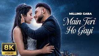 Thumbnail: Main Teri Ho Gayi (8K Video) | Millind Gaba | Latest Punjabi Song 2026 | New Punjabi Songs 2026