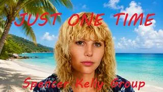 Thumbnail: Just One Time –  Una Sola Vez - Spencer Kelly Group -  #Atmospheric Country #Adult Contemporary