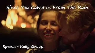 Thumbnail: Since You Came In From The Rain-- Spencer Kelly Group #ChanceRomance #RainyNightSong  #LoveBallad