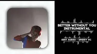 Thumbnail: Better without you - instrumental l New edit audio l