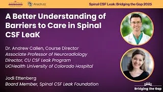 Thumbnail: A Better Understanding of Barriers to Care in Spinal CSF Leak — Dr. Andrew Callen & Jodi Ettenberg