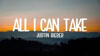 Thumbnail: Justin Bieber - All I Can Take (Lyrics)