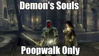 Thumbnail: Can You Beat Demon's Souls While Poopwalking the Whole Time?