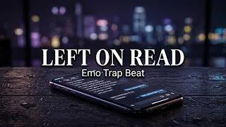 Thumbnail: 💔 [FREE] XXXTENTACION x JUICE WRLD x TRIPPIE REDD Type Beat 2026 - "Left On Read" (Emo Trap Beat)