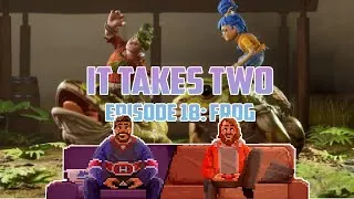 Thumbnail: IT TAKES TWO #18: FROG [Let's play] [FR]