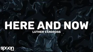 Thumbnail: Luther Vandross - Here and Now (Lyrics)