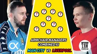 Thumbnail: "I'll get killed on Twitter for that!" | Man City & Liverpool Combined XI | Armchair Managers |