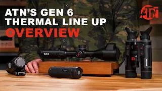 Thumbnail: ATN Gen 6 Thermal Lineup Overview | What's New in Gen 6?