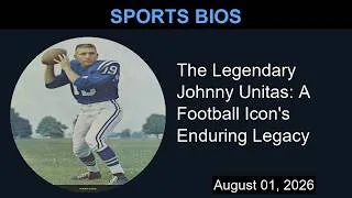 Thumbnail: The Legendary Johnny Unitas: A Football Icon's Enduring Legacy | Sports Bios