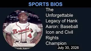 Thumbnail: The Unforgettable Legacy of Hank Aaron: Baseball Icon and Civil Rights Champion | Sports Bios