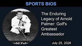 Thumbnail: The Enduring Legacy of Arnold Palmer: Golf's Greatest Ambassador | Sports Bios
