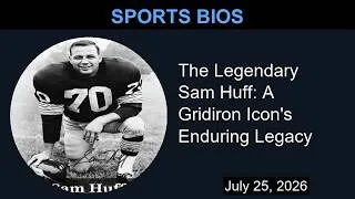 Thumbnail: The Legendary Sam Huff: A Gridiron Icon's Enduring Legacy | Sports Bios