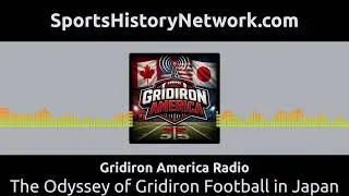 Thumbnail: Gridiron America Radio - The Odyssey of Gridiron Football in Japan
