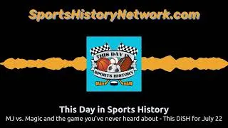 Thumbnail: MJ vs. Magic and the game you've never heard about - This DiSH for July 22 | This Day in Sports...