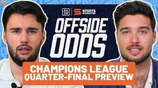 Thumbnail: CHAMPIONS LEAGUE QUARTER-FINAL PREVIEW | OFFSIDE ODDS