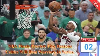 Thumbnail: Sport news | NBA Finals Preview: Five Reasons Celtics Will Beat Warriors In Series