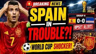 Thumbnail: 🚨 SPAIN IN BIG TROUBLE! 😱 SHOCKING World Cup 2026 Update Rocks Group H!