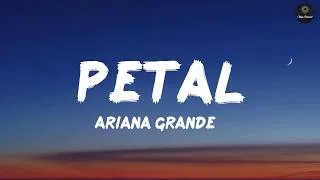 Thumbnail: petal (Lyrics) - Ariana Grande