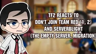 Thumbnail: Tf2 reacts to Don't Join Team Red [1, 2] Serverblight [The empty server, Migration] [pls read desc]