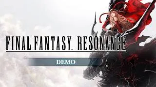 Thumbnail: FINAL FANTASY RESONANCE - Demo Trailer