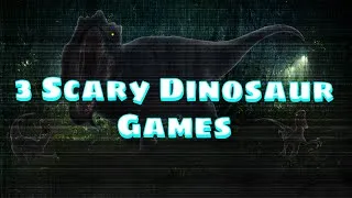 Thumbnail: 3 Scary Dinosaur Games | 3 Scary Games #15