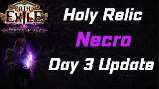 Thumbnail: PoE 3.27 | Holy Relic Necro Day 3 Update | Tips for Progression