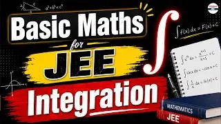 Thumbnail: 📘 Basic Maths for JEE 2027 | Integration from Scratch | Complete Foundation Lecture