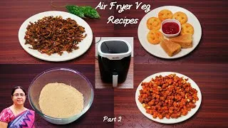 Thumbnail: Air fryer Vegetarian Recipes | Less Oil More Taste | Part-2 | Air Fryer Recipes | Sri Samayal