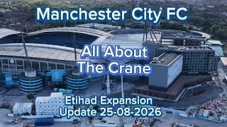 Thumbnail: Manchester City FC Etihad Stadium Expansion Update 25-08-2026 All about the Crane!