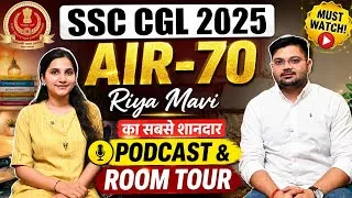 Thumbnail: SSC CGL AIR 70 Riya Mavi | Full Interview, Strategy & Room Tour | SSC CGL 2025 Topper Podcast
