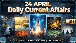 Thumbnail: 24 April 2026 Current Affairs 🔥 | Episode 22 | Current Affairs Today | SSC UPSC Banking Railway