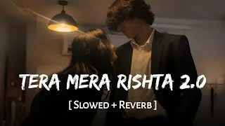 Thumbnail: Tera Mera Rishta - New Version | Slowed + Reverb | Awarapan 2 | Saaj Bhatt, Subodhh S | SSR Lofi