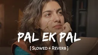 Thumbnail: Pal Ek Pal (Slowed + Reverb) | Arijit Singh, Shreya Ghoshal | Jalebi | Kunaal Vermaa | SSR Lofi