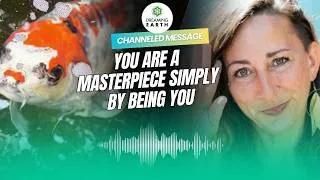 Thumbnail: You Are a Masterpiece Simply by Being You #channeledmessages #spiritualawakening #koi