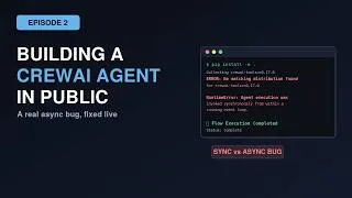 Thumbnail: Building a CrewAI Agent in Public — Real Async and Python Bugs, Ep. 2