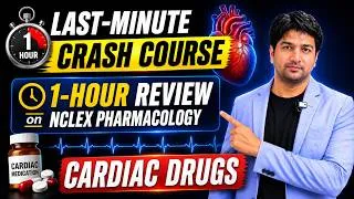 Thumbnail: 1-Hour NCLEX Last-Minute Crash Course | Cardiac Drugs Made Easy | NCLEX Pharmacology Review