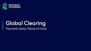 Thumbnail: Payments Clarity and Peace of Mind. That’s Global Clearing by Standard Chartered.