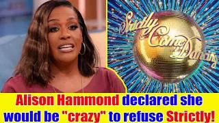 Thumbnail: Alison Hammond withdraws invitation to appear on Strictly It would be crazy to turn it down!