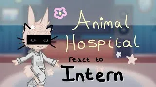 Thumbnail: Animal Hospital react to Intern || Part 1/1 || Put in 2x 🌟