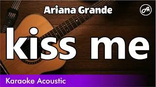 Thumbnail: Ariana Grande - kiss me (acoustic karaoke)
